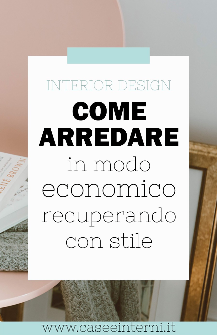 Come arredare in modo economico recuperando con stile