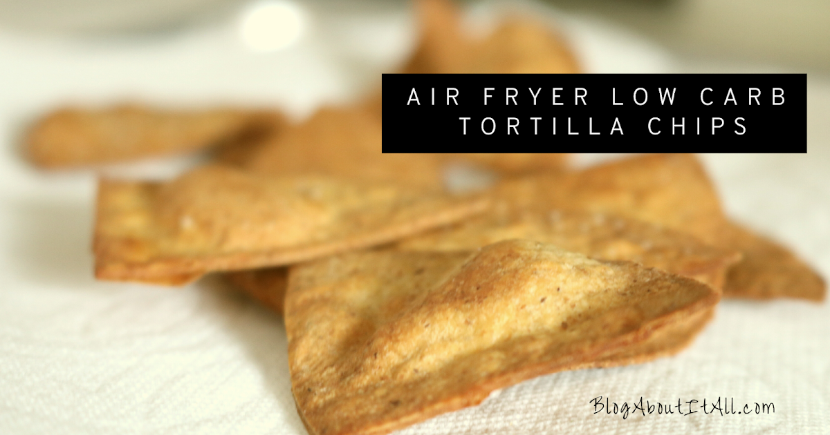 Air Fryer Low Carb Tortilla Chips