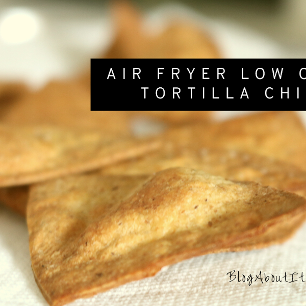 Air Fryer Low Carb Tortilla Chips Homemade Keto Chips Blog About It All
