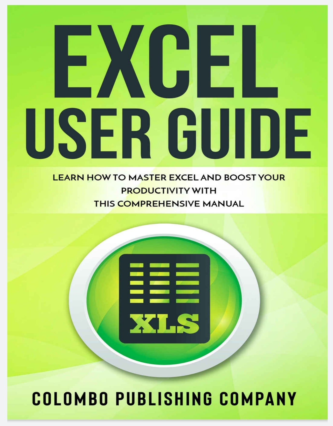 Excel User Guide: Learn How to Master Excel and Boost Your Productivity ...