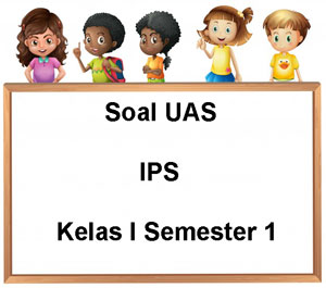 Soal Uas Ips Kelas 1 Semester 1 Plus Kunci Jawaban Juragan Les