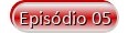 ROMA SEGUNDA TEMPORADA (REMUX/DUAL ÁUDIO/1080P) - 2007 Button_episodio%2B05