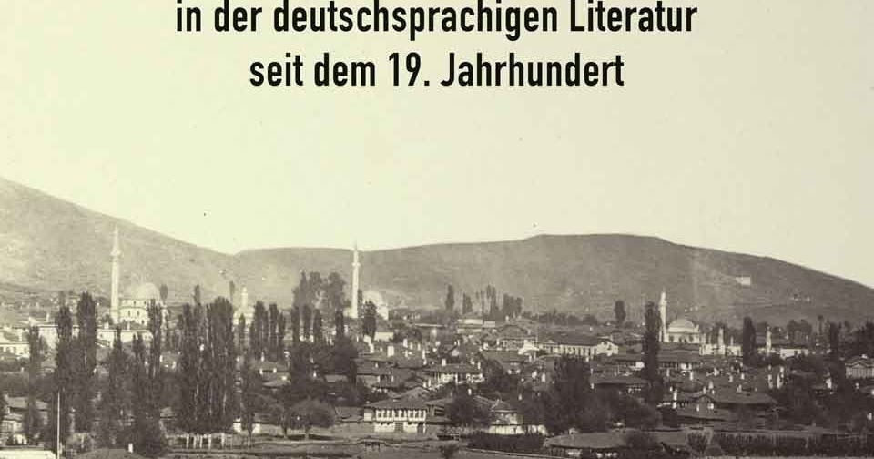 Mazedonienimaginationen In Der Deutschsprachigen Literatur Seit