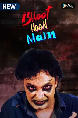 Bhoot Hoon Main (2021) Season 01 Hindi Complete WEB Series 720p HDRip x264