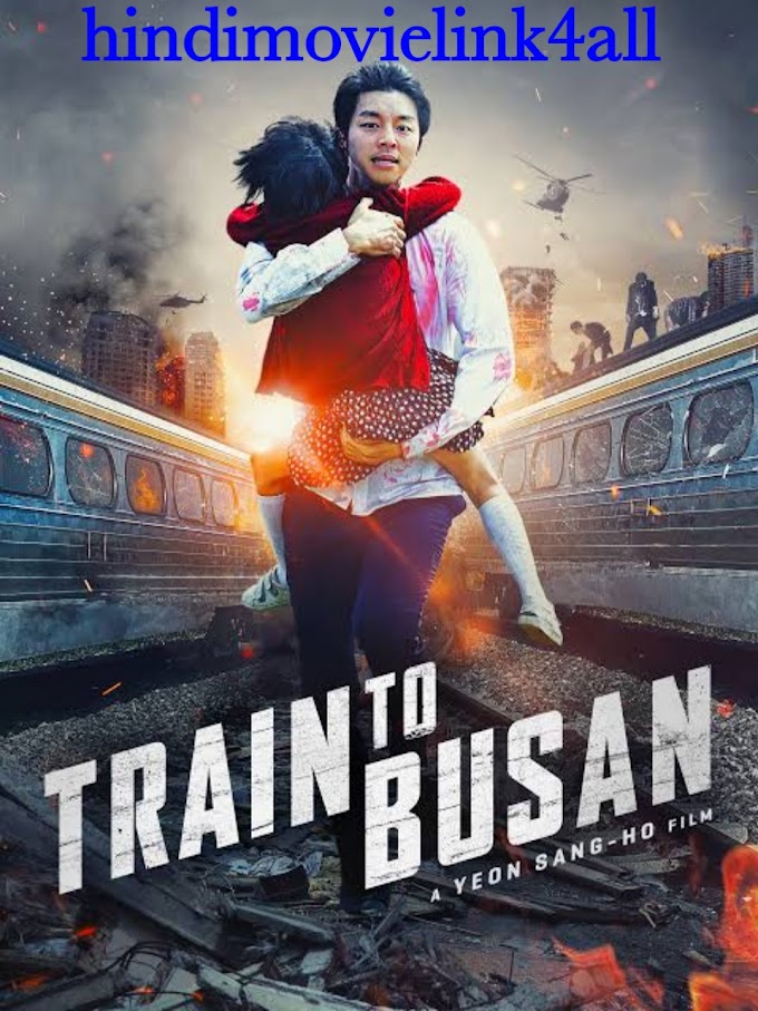 Train to Busan(2016) download full hindi dubbed Korean movie 480p(368mb