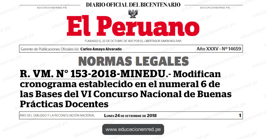 R. VM. N° 153-2018-MINEDU - Modifican cronograma establecido en el numeral 6 de las Bases del VI Concurso Nacional de Buenas Prácticas Docentes - www.minedu.gob.pe R. VM. N° 153-2018-MINEDU - Modifican cronograma establecido en el numeral 6 de las Bases del VI Concurso Nacional de Buenas Prácticas Docentes - www.minedu.gob.pe