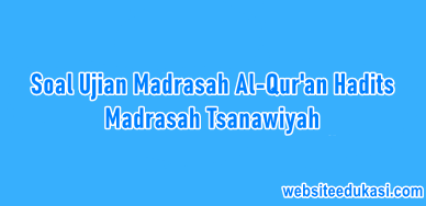 Soal Um Al Qur An Hadits Mts Dan Kunci Jawaban Tahun 2021