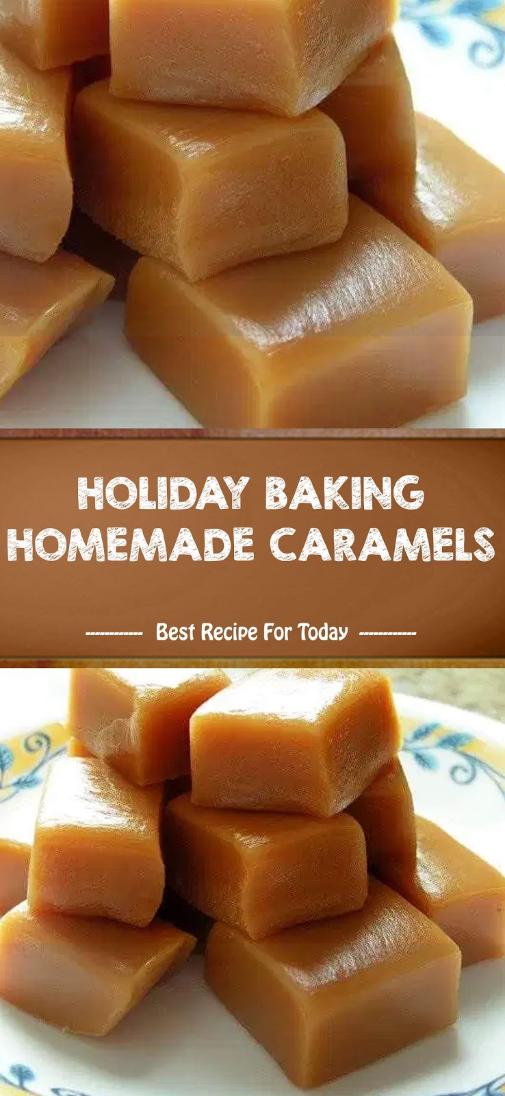 HOLIDAY BAKING HOMEMADE CARAMELS