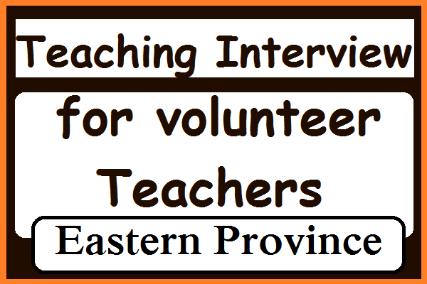 Teaching Interview  for volunteer teachers in Eastern Province