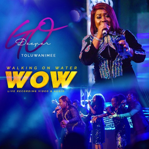 Toluwanimee – Walking On Water (WOW) + Official Video Toluwanimee – Walking On Water (WOW) + Official Video
