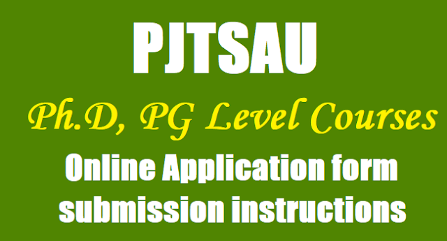 PJTSAU Ph.D, PG Level Courses Online Application form submission instructions 2017,PJTSAU PG PHD Entrance exam.png PJTSAU Ph.D, PG Level Courses Online Application form submission instructions 2017,PJTSAU PG PHD Entrance exam.png