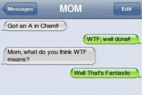 Nashfahrenheit: LOL! Mom, What Do You Think WTF Means?