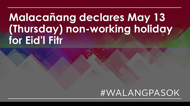 Malacañang declares May 13 non-working holiday for Eid'l Fitr