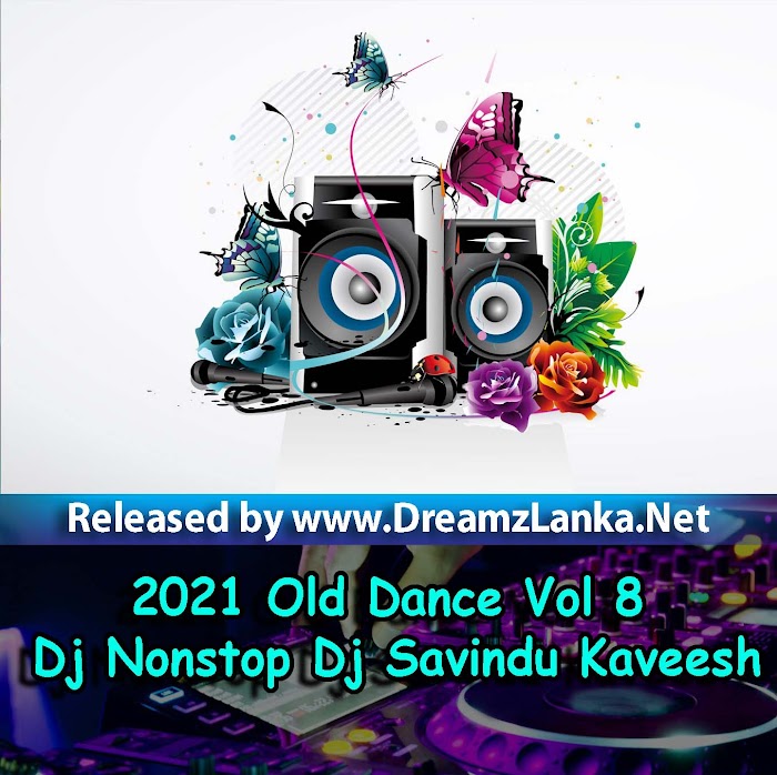 2021 Old Dance Vol 8 Dj Nonstop - Dj Savindu Kaveesh