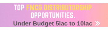 top FMCG Distributorship Opportunities.