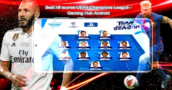 Best nfl scores-UEFA Champions League - Hub Android