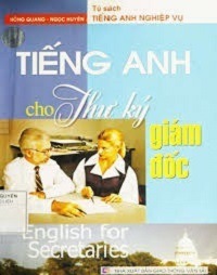 Tiếng Anh Cho Thư Ký Giám Đốc - Hồng Quang