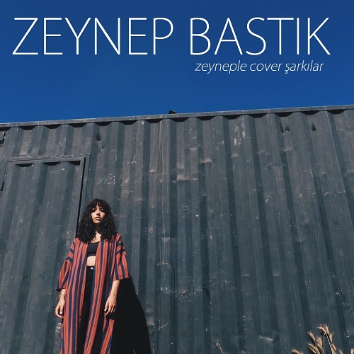 Zeynep Bastık Yeni Cover Şarkılar (2019) Full Albüm İndir EN YENİ