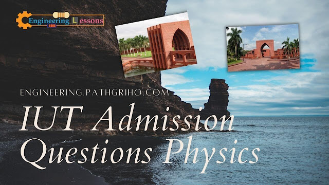 IUT Admission Questions on Physics