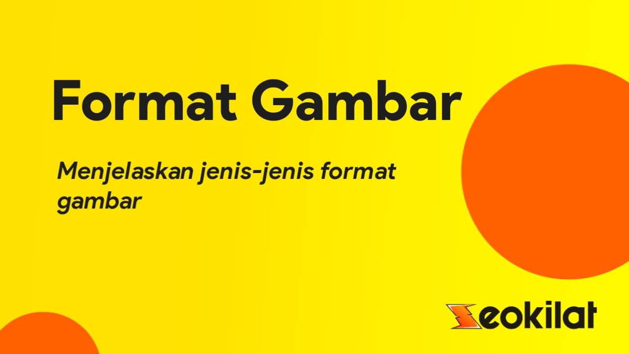 Sebutkan Jenis-Jenis Format Gambar dalam Multimedia - SEO KILAT