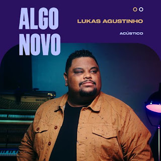 Algo Novo (Acústico) - Lukas Agustinho