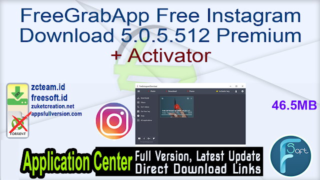 FreeGrabApp Free Instagram Download 5.0.5.512 Premium + Activator_ ZcTeam.id