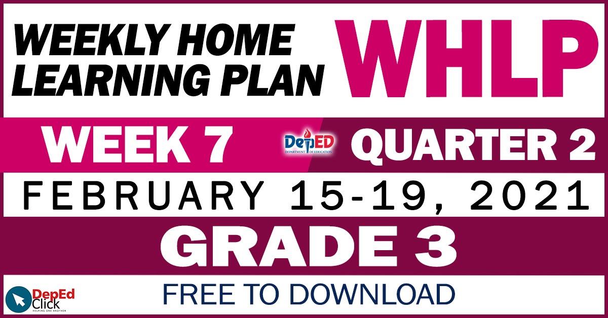 GRADE 3 Weekly Home Learning Plan WHLP Quarter 2 WEEK 7 DepEd Click grade-3-weekly-home-learning-plan-whlp-quarter-2-week-7-deped-click