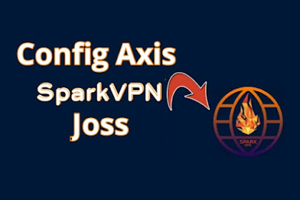 Config File Spark VPN Kartu Axis Terbaru, Full Speed