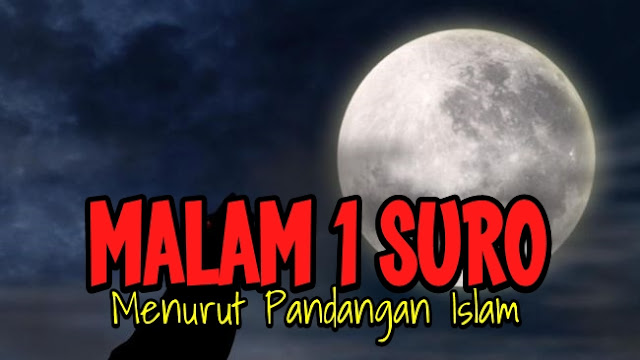 Malam 1 Suro Menurut Pandangan Islam