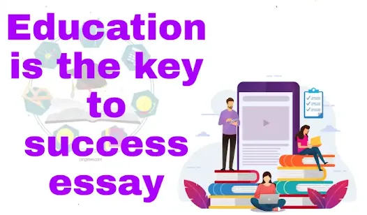 Education is the key to success essay