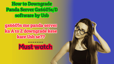 Gx6605s A to Z Panda software downgrade new update 2020|wezone 888,elinksmart 8080, skymedia,me_nk latest  software