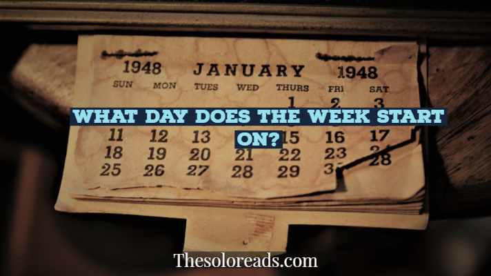 What Day Does The Week Start On what-day-does-the-week-start-on