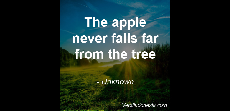 Apples never fall. Apples never fall. Apples never fall. The apple never falls far from the tree. Apple is falling.