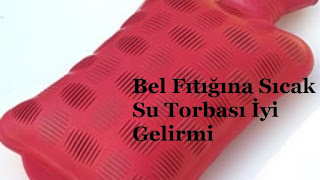 Bel Fıtığına Sıcak Su Torbası İyi Gelirmi