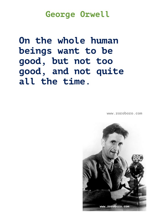 George Orwell Quotes. George Orwell Books Quotes, Truth, Freedom, Politics, Power & Thinking. George Orwell 1984 Quotes/ George Orwell Animal Farm Quotes