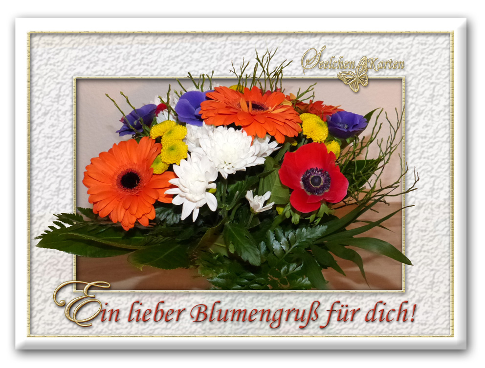 Seelchen Karten und Collagen Karte Ein lieber Blumengruß für dich! 3D