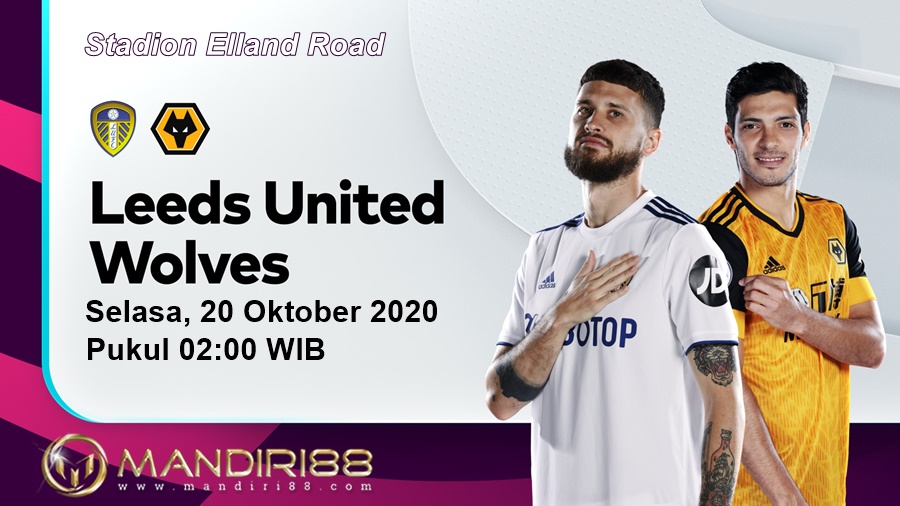 Prediksi Leeds United Vs Wolves, Selasa 20 Oktober 2020 Pukul 02.00 WIB