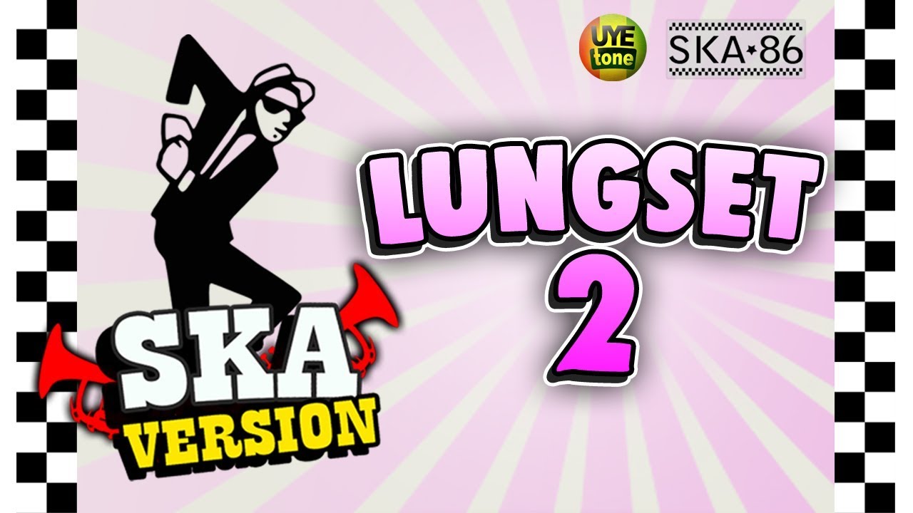 (7.79 MB) Lagu Ska 86 Lungset 2 (Versi Reggae) Mp3