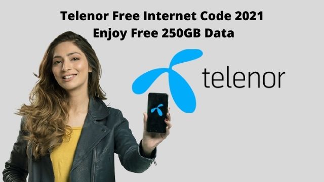 Telenor Free Internet Code 2021 | Enjoy Free 250GB Data Telenor Free Internet Code 2021