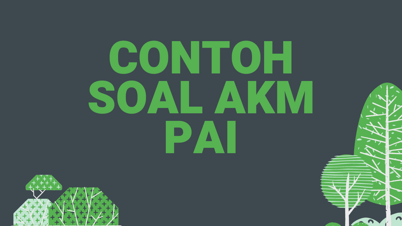 Contoh Soal Akm Kelas 4 Sd Pendidikan Agama Islam Dan Budi Pekerti