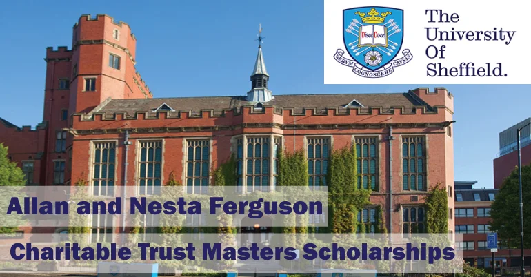 University of Sheffield Allan & Nesta Ferguson Masters Scholarships 2021/2022 for Students in Developing Countries