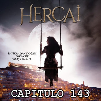 HERCAI - CAPITULO 143 - HERCAI2021