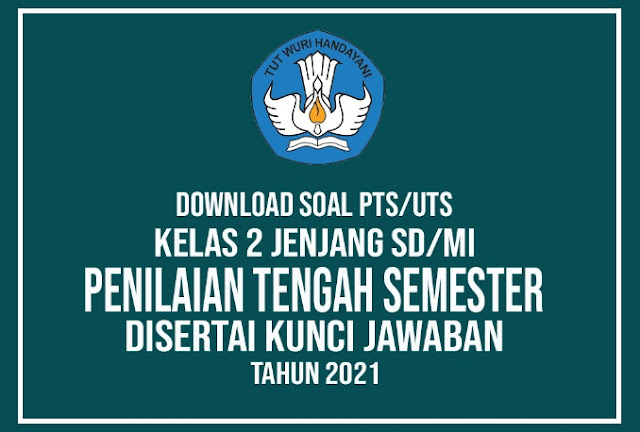 Download Soal PTS Kelas 2 Semester 1 Revisi 2021/2022 Dan Kunci Jawabannya