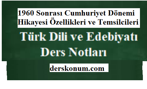 1960 sonrasi cumhuriyet donemi turk edebiyatinda hikaye derskonum com