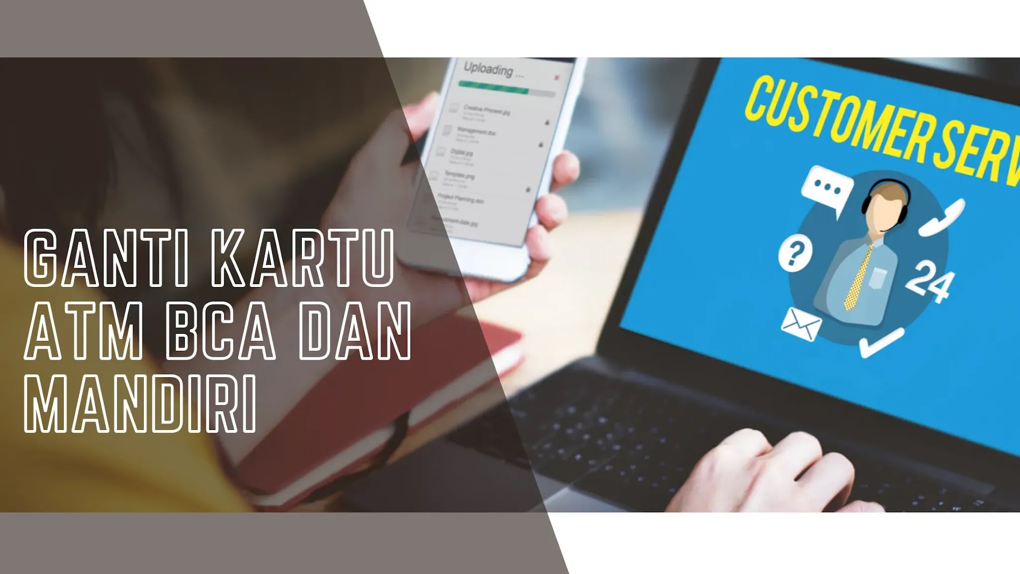 Yuk Ganti Kartu ATM BCA dan Mandiri via Customer Service Digital ganti kartu atm bca dan mandiri