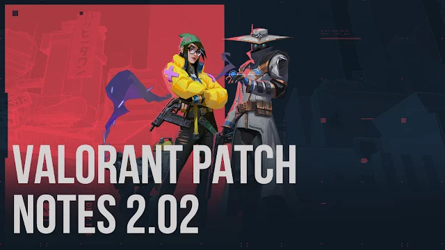 Valorant 2.02 Patch Notes: Weapon, Map, Bug fixes and more