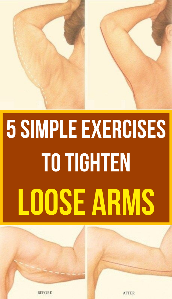 5 Simple Exercises To Tighten Loose Arms