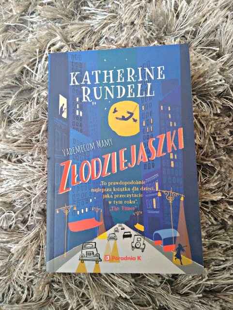 Złodziejaszki - kolejna wciągająca propozycja od Katherine Rundell 