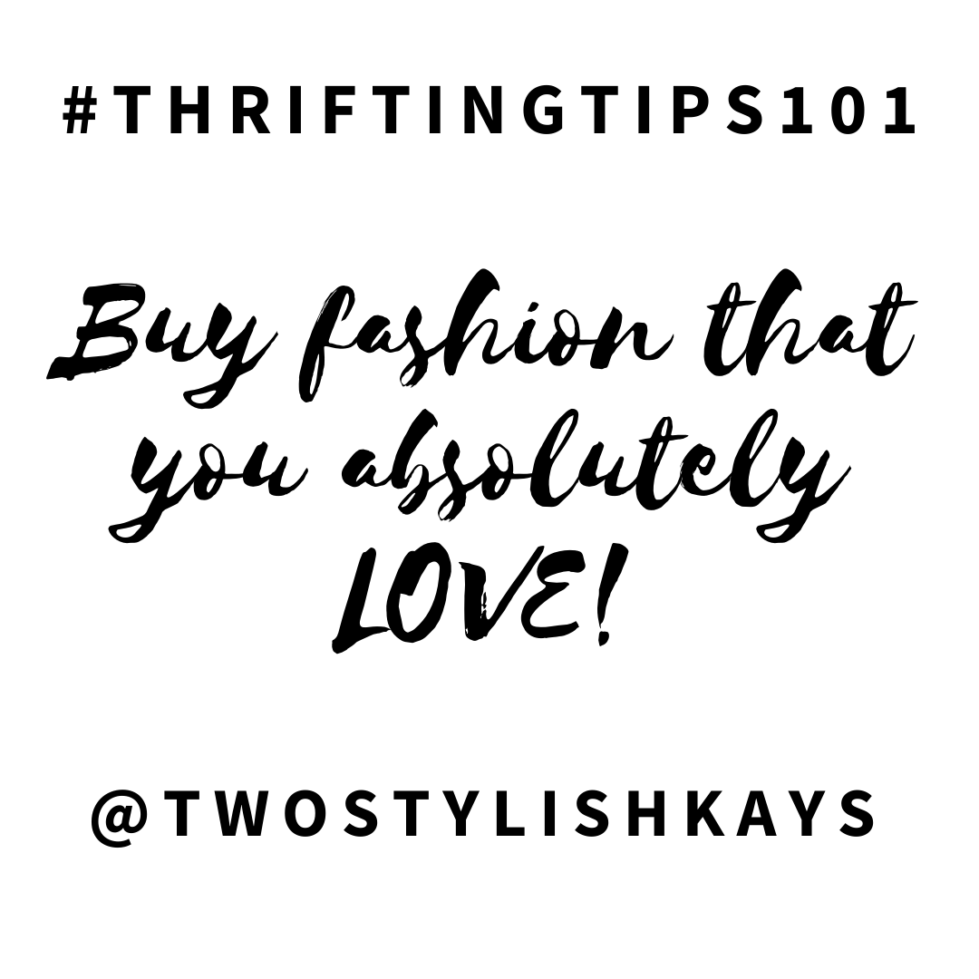 Thrifting Tips 101 BUY FASHION THAT YOU ABSOLUTELY LOVE Two Stylish Kays