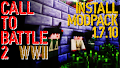 HOW TO INSTALL<br>Call to Battle 2 - WWII Modpack [<b>1.7.10</b>]<br>▽
